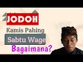 JODOH KAMIS PAHING DENGAN SABTU WAGE, BAGAIMANA? #kamispahing #sabtuwage