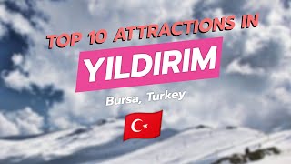 Top 10 Attractions in Yildirim, Bursa 🇹🇷✨