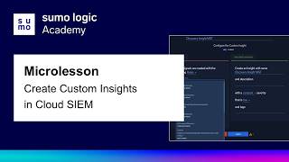 Microlesson: Create Custom Insights in Cloud SIEM