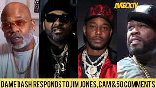 Dame Dash Responds To Jim Jones Going Off On Cam'ron ,50 Cent \u0026 Mase