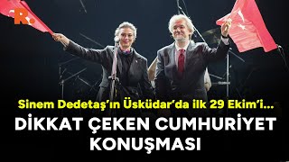 Sinem Dedetaş’ın Üsküdar’da ilk 29 Ekim’i... İşte dikkat çeken Cumhuriyet konuşması