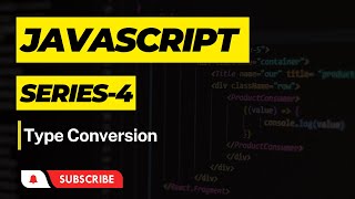 JavaScript Series #4 | Type conversion in JavaScript
