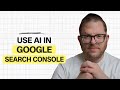 How to Use AI in Google Search Console [2026 Update]