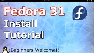 Fedora 31 Workstation Install | 2019 Tutorial | (Linux Beginners Guide)