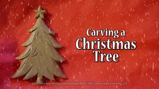 Carving a Christmas Tree - Complete Lesson