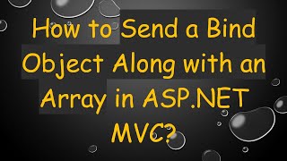 How to Send a Bind Object Along with an Array in ASP.NET MVC?