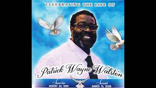 Celebrating the Life of Mr. Patrick Wayne Walston