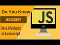 Learn Javascript- Date Methods in Javascript