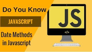 Learn Javascript- Date Methods in Javascript