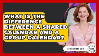 What Is The Difference Between A Shared Calendar And A Group Calendar? - Admin Career Guide