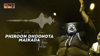 Phiroon Dhoondta Maikada Tauba Tauba | Ustad Nusrat Fateh Ali Khan | RGH | HD Video