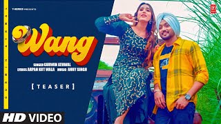 Wang (Video Teaser) | Gurwin Athwal, Anny Singh | Latest Punjabi Songs 2023 | T-Series