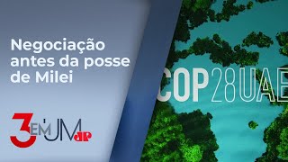 Brasil quer usar COP28 para fechar acordo entre Mercosul e União Europeia