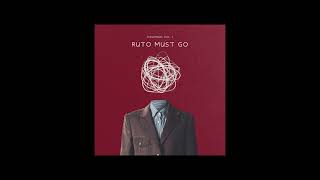 Ruto Must Go  - Kasongo Vol 1