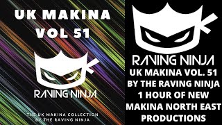 UK Makina Vol 51 By The Raving Ninja north east productions monta musica rewired records tfom rave