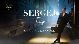 SERGEJ // TUGO (OFFICIAL KARAOKE)