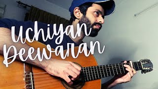 Uchiyan Dewaran (Baari 2) Bilal Saeed & Momina Mustehsan - Fingerstyle Guitar Instrumental