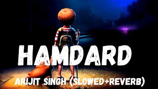Hamdard (Slowed and Reverb) | Arijit Singh | Mithoon | Ek Villain |