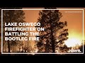 Lake Oswego firefighter reflects on deployment to Bootleg Fire