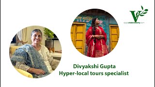 Hyper Local Diaries, Divyakshi Gupta Uncovers Hidden Gems and Unique Travel Experiences  Ep 14