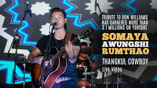 The Thangkul Cowboy | SOMAYA RUMTHAO | AWUNGSHI LIVE Part 2