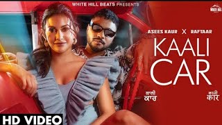 KAALI CAR (Official Video) Raftaar, Asses K Ft.Amyra D | Happy Koikoti | MixSingh | Hindi Song 2022