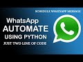 How to Automate WhatsApp with 2 lines of Python Code || WhatsApp Trick || python project