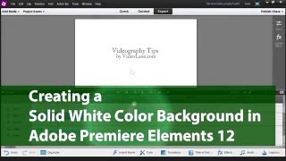 Creating a Solid White Color Background | Adobe Premiere Elements Training #2 | VIDEOLANE.COM