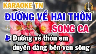 Karaoke Đường Về Hai Thôn - Song Ca Cha Cha Cha |Beat Mới 2025 | Karaoke TN