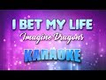 Imagine Dragons - I Bet My Life (Karaoke & Lyrics)
