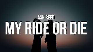Ash Reed - My RIDE OR DIE (Lyrics)