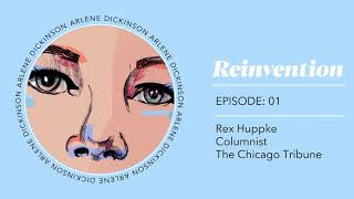 Reinvention Podcast | Episode 1: Rex Huppke - Columnist With The Chicago Tribune (Teaser)