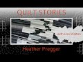 QUILT STORIES - Heather Pregger's striking abstract quilts are sure to inspire you.