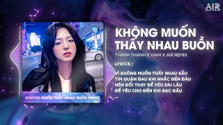 Không Muốn Thấy Nhau Buồn (Style Huy PT Remix) - Thanh Thanh x Viam ♫ Em Không Mong Mình May Mắn