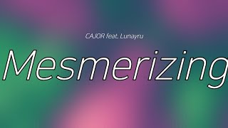 [한국어 가사 해석 / Lyrics in Korean] CAJOR feat. Lunayru - Mesmerizing