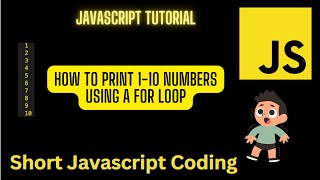 JavaScript Tutorial: How to Print 1-10 Numbers Using a For Loop