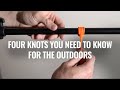 4 Knots You Need To Know for the Outdoors