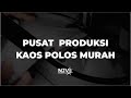 PUSAT KONVEKSI PRODUKSI KAOS POLOS | Proses Jahit Kaos Bahan Cotton Combed 30s