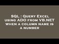 SQL : Query Excel using ADO from VB.NET when a column name is a number