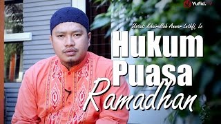 Ceramah Singkat: Hukum Puasa Ramadhan - Ustadz Khairullah Anwar Luthfi, Lc