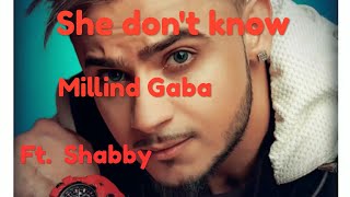 She don't know : Millind gaba | shabby | latest song |