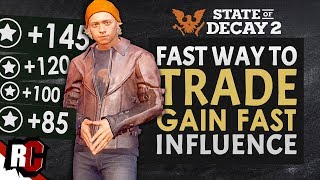 State of Decay 2 | How to TRADE in Base + Gain Fast Influence (Upgrading Base + Sell Luxury Items)