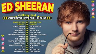 Ed Sheeran Playlist 2024 - Best Songs Collection Full Album - Shape Of You, Perfect, Bad Habits