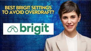 Best Brigit Settings to Avoid Overdraft?