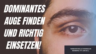 Dominantes Auge herausfinden und richtig einsetzen!