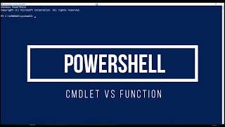 09 Powershell Baiscs - CmdLet vs Function
