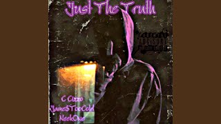 Just The Truth (feat. Jame$toocold & NeekOwe)
