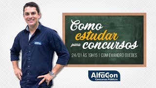 Aula Gratuita - Como Estudar para Concursos - AO VIVO - Evandro Guedes - AlfaCon Concursos Públicos