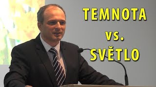 Benjamin Byrtus ~ 13. 5. 2017 ~ Temnota vs. světlo