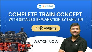 Complete Train Concept with Detailed Explanation | Maths | 4 घंटे लगातार | Sahil Khandelwal